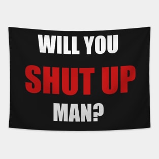 Will You Shut Up Man? Biden Debate Quote Tapestry