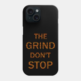 The Grind Don't Stop Flames Phone Case