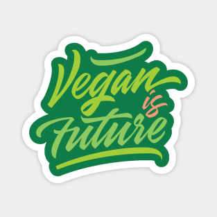 Vegan is  Future lettering artwork Magnet