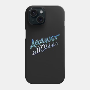 Against all odds Phone Case