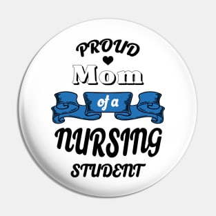 Proud mom of a nursing student Pin