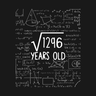 Square Root of 1296: 36th Birthday 36 Years Old T-Shirt T-Shirt