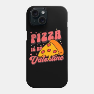 Pizza Is My Valentine Funny Food lovers Valentines Day Phone Case