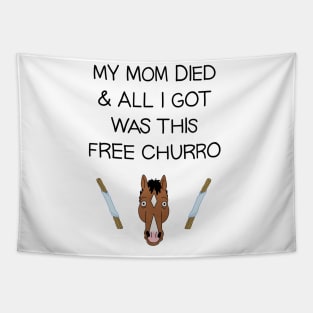 My Mom Died and All I Got Was This Free Churro Tapestry