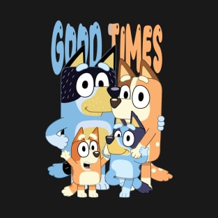 Good Times Family T-Shirt