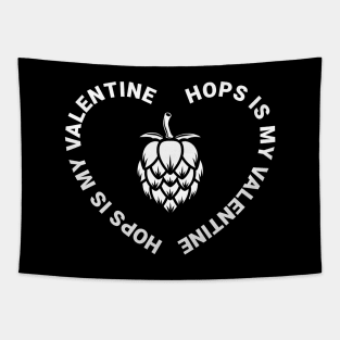 Hops is my Valentine (white) Tapestry