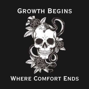 Growth Begins Where Comfort Ends T-Shirt