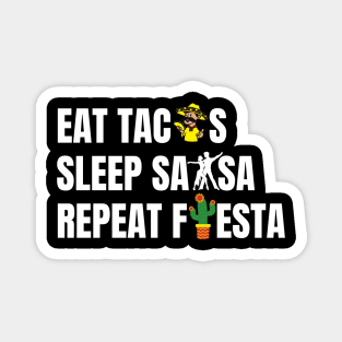 Funnytee eat tacos sleep salsa repeat fiesta Magnet