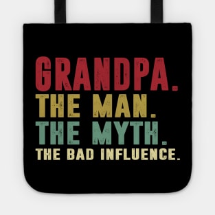 Grandpa - The Man - The Myth - The Bad Influence Father's Day Gift Papa Tote