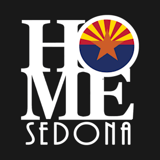 HOME Sedona Arizona (white text) T-Shirt