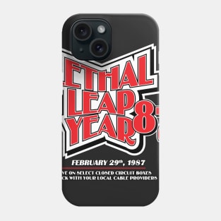 Lethal Leap Year 87 Phone Case