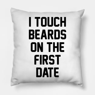 Touch Beards Pillow