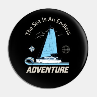 Sailing Is An Endless Adventure Sailor Pin