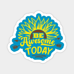 Be Awesome Today Magnet