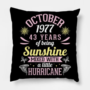 Born In October 1977 Happy 43 Years Of Being Sunshine Mixed Hurricane Mommy Daughter Pillow