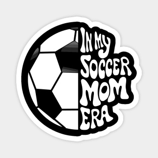 In My Soccer Mom Era Magnet