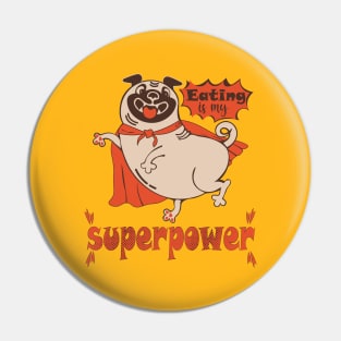 Funny quote Eating is my superpower red cloak pug Pin