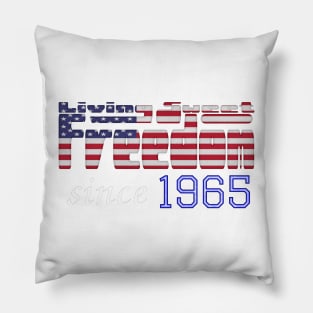 Living Sweet Freedom Since 1965 Pillow