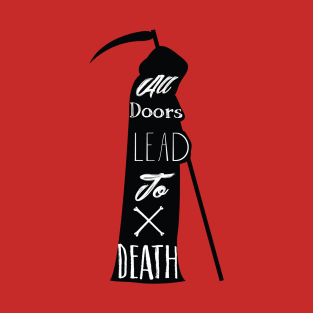 All Doors Lead To Death T-Shirt