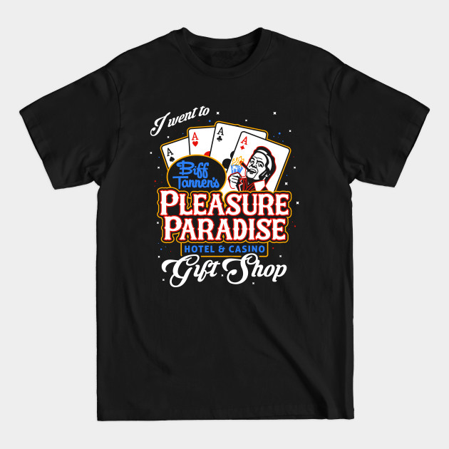 Discover Biff's Pleasure Paradise - Back To The Future - T-Shirt