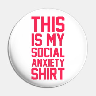 This Is My Social Anxiety Shirt Pin