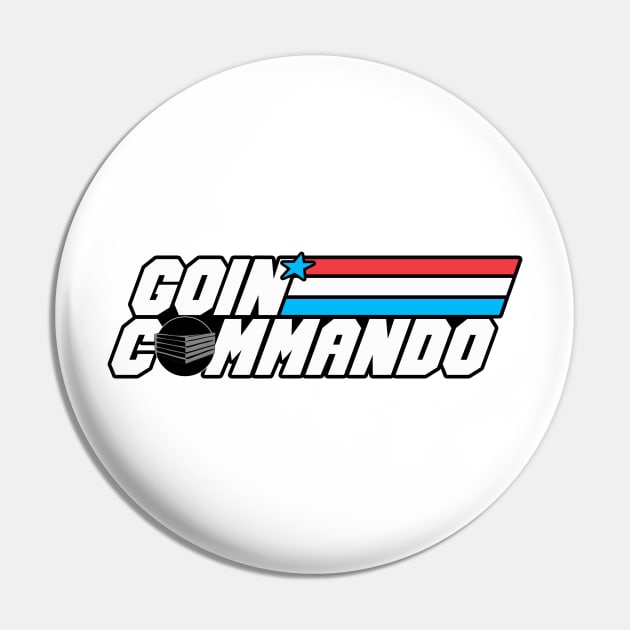 Goin' Commando Pin by TWOFISTEDTEES