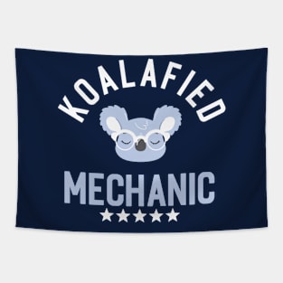 Koalafied Mechanic - Funny Gift Idea for Mechanics Tapestry