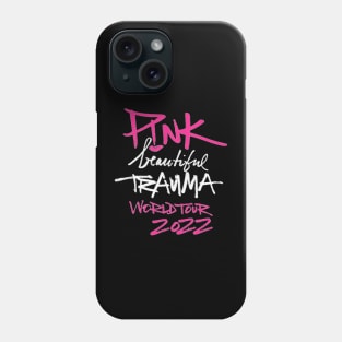 PINK BEAUTIFUL TRAUMA  2022, T SHIRT, TRAUMA TE T-Shirt Phone Case