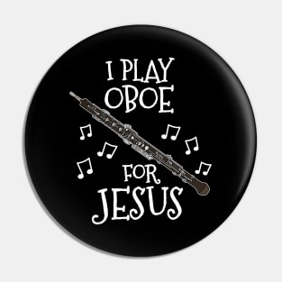 I Play Oboe For Jesus Oboist Church Musician Pin