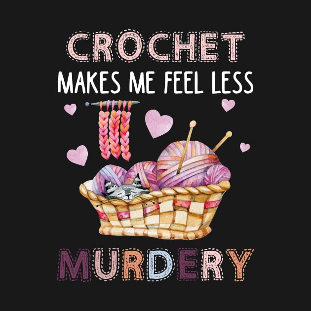 Crochet Makes Me Feel Less Murdery by Fowlerbg