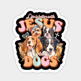 Life Is Better With Jesus And Dogs Jesus Magnet