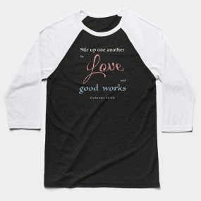 love and good works christianity t shirt teepublic good works clothing