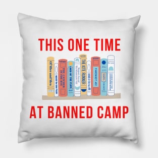 This One Time at Banned Camp Pillow