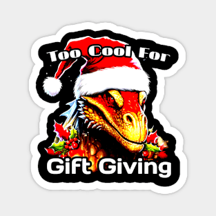 Too Cool for Gift Giving Dragon - Funny Christmas Quote Magnet