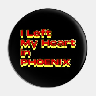 I Left My Heart in Phoenix Pin