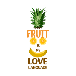 Fruit is My Love Language 2 T-Shirt