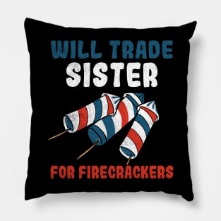 Trade Sister For Firecrackers Funny 4th Of July Pillow