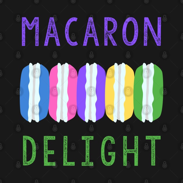 Macaron Delight - Funny French Sweet Design by tnts