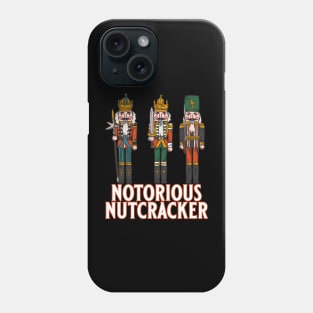 Notorious Nutcracker Phone Case