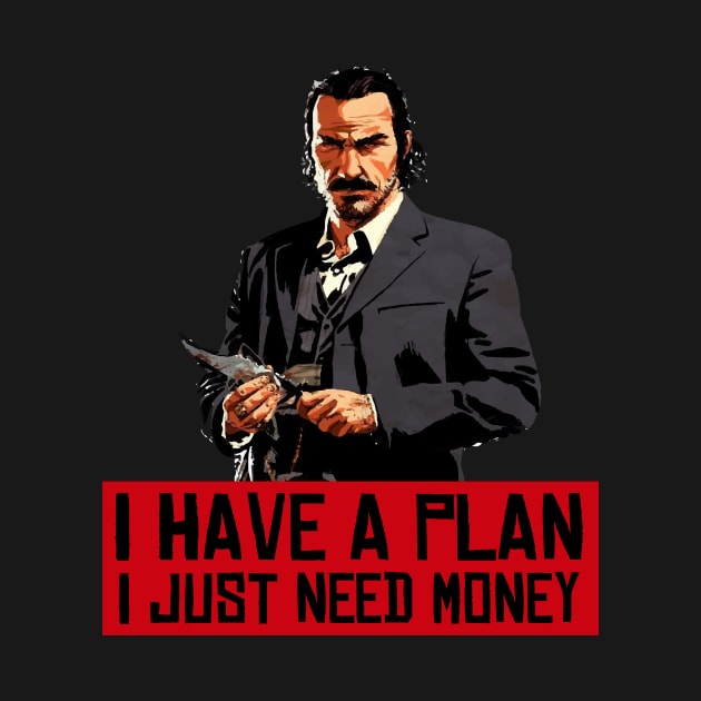 I Have a Plan I Just Need Money by RW