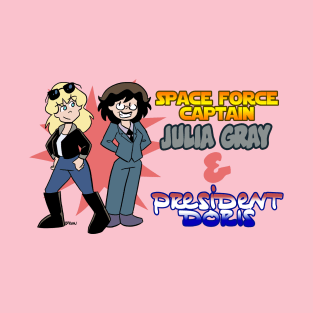 Space Force Captain Julia Gray & President Doris T-Shirt