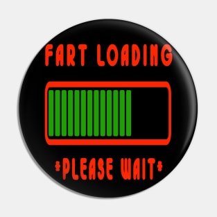 Fart Loading, Please Wait Pin