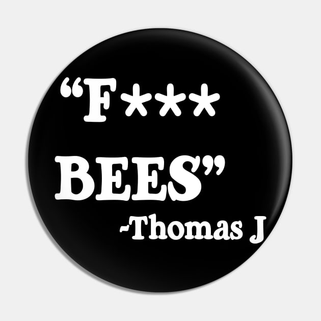 F*** Bees Pin by geekingoutfitters