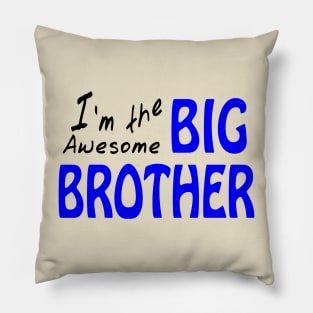 I'm The Awesome Big Brother Pillow