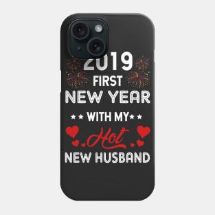 2019 First New Year With My Hot New Husband T-shir Phone Case