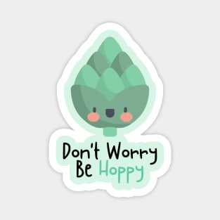 Don't Worry Be Hoppy Magnet