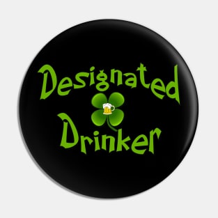 funny Irish drinking shirt designated drinker with shamrock Pin