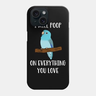 blue fallow parrotlet will poop on everything you love Phone Case