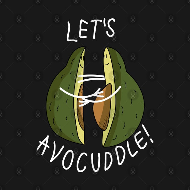 Let's Avocuddle, Avocado! by Anime Meme's