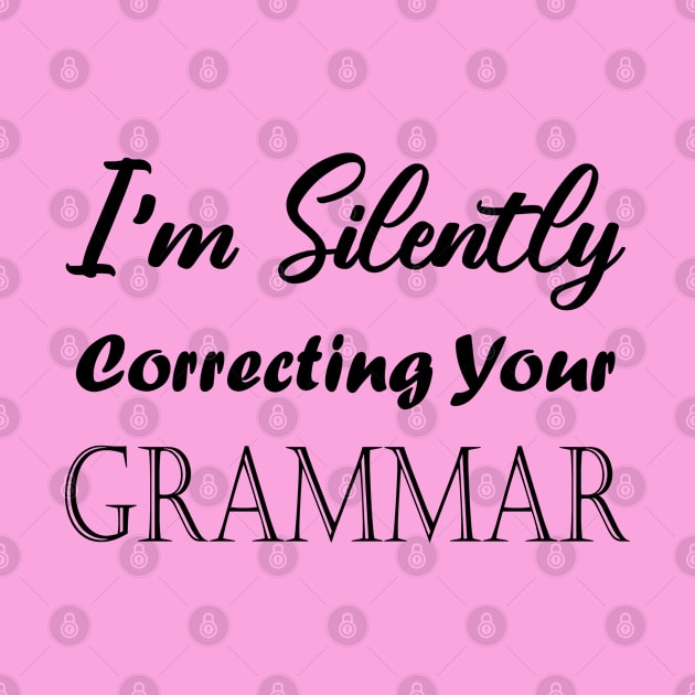 I'm Silently Correcting Your Grammar. by kirayuwi